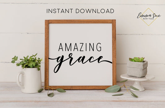Amazing Grace - Christian Farmhouse Printable Art Sign Digital File