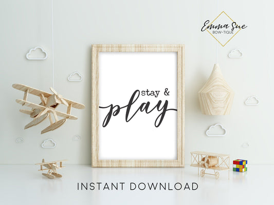 Stay and Play -  Kid's playroom bedroom Wall Art Printable Sign Decor - Digital File