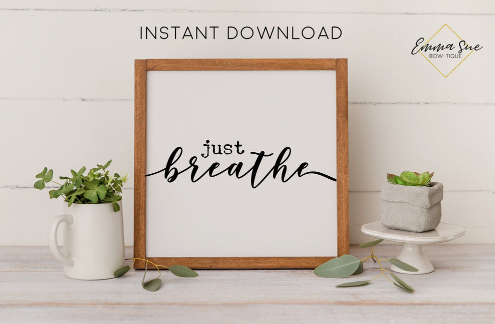 Just Breath - Motivational Inspirational Quotes Printable Sign Wall Ar ...