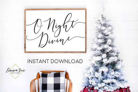 O Night Divine - Black and White Christmas Decor Printable Sign Farmhouse Style  - Digital File