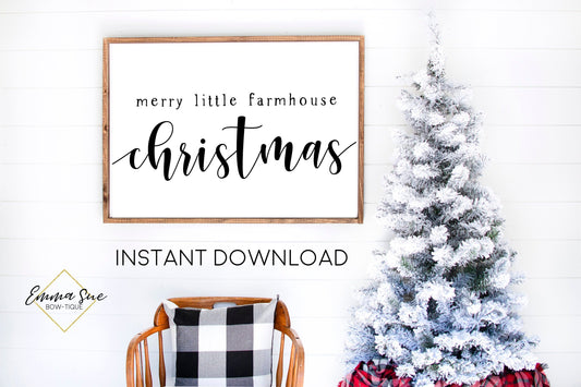 Merry Little Farmhouse Christmas - Black and White Christmas Decor Printable Sign Farmhouse Style  - Digital File