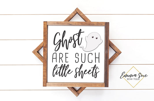 Ghost are such little sheets - Funny Halloween Sign Printable Art Farmhouse Style  - Digital File