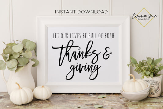 Let our lives be full of both Thanks and Giving -  Fall Autumn Decor Printable Farmhouse Sign - Digital File